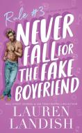 Never Fall for the Fake Boyfriend di Lauren Landish edito da Starlight Press
