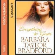 Everything To Gain di Barbara Taylor Bradford edito da Harpercollins Publishers