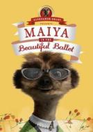 Maiya In The Beautiful Ballet di Aleksandr Orlov edito da Ebury Publishing
