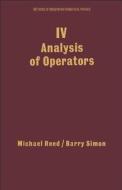 IV: Analysis of Operators: Volume 4 di Michael Reed, Barry Simon edito da ELSEVIER