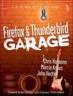 Firefox and Thunderbird Garage di Chris Hofmann, Marcia Knous, John Hedtke edito da PRENTICE HALL