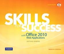 Skills For Success With Office 2010 Web Applications Getting Started di Rebecca Lawson, Kris Townsend edito da Pearson Education (us)