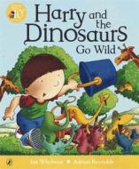 Harry And The Dinosaurs Go Wild di Ian Whybrow edito da Penguin Books Ltd