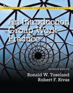 An Introduction to Group Work Practice di Ronald W. Toseland, Robert F. Rivas edito da Allyn & Bacon