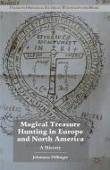 Magical Treasure Hunting in Europe and North America di Johannes Dillinger edito da Palgrave Macmillan