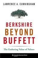 Berkshire Beyond Buffett: The Enduring Value of Values di Lawrence Cunningham edito da COLUMBIA UNIV PR