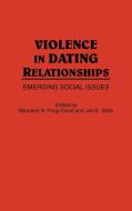 Violence in Dating Relationships di Maureen Pirog-Good edito da Praeger Publishers