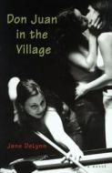 Don Juan In The Village di Jane Delynn edito da University Of Wisconsin Press