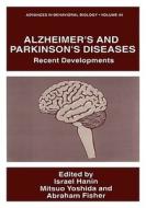 Alzheimer's and Parkinson's Diseases: Recent Developments di Israel Hanin, Israel Ed. Hanin, International Conference on Alzheimer's edito da SPRINGER NATURE