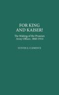 For King and Kaiser! di Steven E. Clemente edito da Greenwood Press