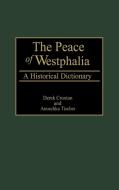 The Peace of Westphalia di Anuschka Tischer, Derek Croxton edito da Greenwood