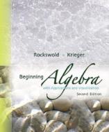 Beginning Algebra With Applications And Visualization di Gary Rockswold, Terry A. Krieger edito da Pearson Education (us)