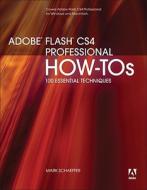 Adobe Flash CS4 Professional How-Tos di Mark Schaeffer edito da Adobe Press