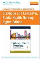 Community/Public Health Nursing Online for Stanhope and Lancaster, Public Health Nursing (User Guide and Access Code) di Penny Leake, Marcia Stanhope, Jeanette Lancaster edito da Mosby
