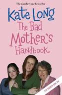 The Bad Mother\'s Handbook di Kate Long edito da Pan Macmillan