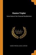 Eunice Tripler di Eunice Tripler, Louis A Arthur edito da Franklin Classics Trade Press