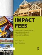 Impact Fees di Arthur C. Nelson, James C. Nicholad, Julian C. Juergensmeyer edito da Taylor & Francis Ltd