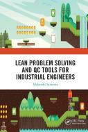 Lean Problem Solving And QC Tools For Industrial Engineers di Maharshi Samanta edito da Taylor & Francis Ltd