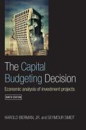 The Capital Budgeting Decision di Harold Bierman, Seymour Smidt edito da Taylor & Francis Ltd