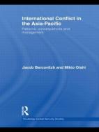 International Conflict in the Asia-Pacific di Jacob Bercovitch edito da Routledge