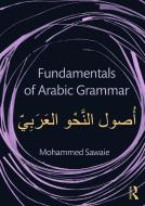 Fundamentals of Arabic Grammar di Mohammed Sawaie edito da Taylor & Francis Ltd.