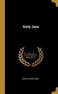 Sixty Jane di John Luther Long edito da WENTWORTH PR