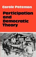 Participation and Democratic Theory di Carole Pateman edito da Cambridge University Press