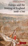 Europe and the Making of England, 1660¿1760 di Tony Claydon edito da Cambridge University Press