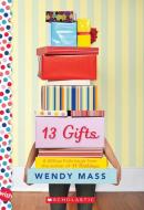 13 Gifts: A Wish Novel di Wendy Mass edito da SCHOLASTIC
