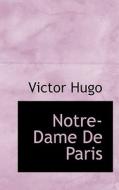 Notre-dame De Paris di Victor Hugo edito da Bibliolife