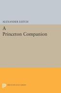A Princeton Companion di Alexander Leitch edito da Princeton University Press