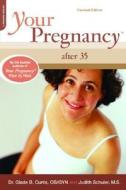 Your Pregnancy After 35 di Judith Schuler, Glade B. Dr. Curtis edito da The Perseus Books Group