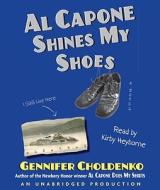 Al Capone Shines My Shoes di Gennifer Choldenko edito da Listening Library (Audio)