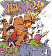 Big Top di Rob Harrell edito da Andrews McMeel Publishing, LLC