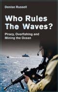 Russell, D: Who Rules the Waves? di Denise Russell edito da Pluto Press