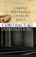 The Contract and Domination di Carole Pateman, Charles Mills edito da POLITY PR