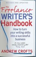 The Freelance Writer\'s Handbook di Andrew Crofts edito da Little, Brown Book Group