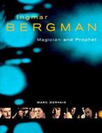 Ingmar Bergman di Marc Gervais edito da McGill-Queen's University Press