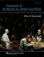 Essentials of Surgical Specialties di Peter F. Lawrence, Richard M. Bell, Merril T. Dayton edito da Lippincott Williams and Wilkins