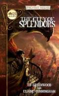 City Of Splendors di Ed Greenwood, Elaine Cunningham edito da Wizards Of The Coast