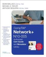 CompTIA Network+ N10-005 Authorized Cert Guide and Simulator Library [With Network Simulator] di Kevin Wallace, Michael D. Taylor, Anthony Sequeira edito da Pearson It Certification