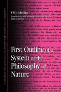 First Outline of a System of the Philosophy of Nature di F. W. J. Schelling edito da STATE UNIV OF NEW YORK PR