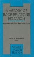 A History of Race Relations Research: First Generation Recollections di Ii John H. Stanfield edito da SAGE PUBN