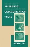 Referential Communication Tasks di George Yule edito da Taylor & Francis Inc