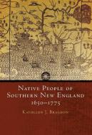 Native People of Southern New England, 1650-1775 di Kathleen J. Bragdon edito da University of Oklahoma Press