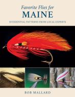 Favorite Flies For Maine di Bob Mallard edito da Stackpole Books