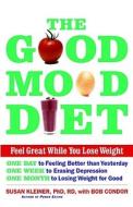 The Good Mood Diet: Feel Great While You Lose Weight di Susan M. Rd Kleiner edito da SPRINGBOARD