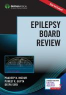 Epilepsy Board Review with App di Pradeep N. Modur, Puneet K. Gupta, Deepa Sirsi edito da DEMOS HEALTH
