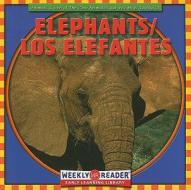Elephants/Los Elefantes di JoAnn Early Macken edito da Weekly Reader Early Learning Library