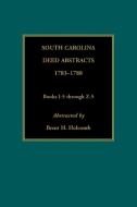 South Carolina Deed Abstracts, 1783-1788, Books I-5 through Z-5 di Brent Holcomb edito da Heritage Books